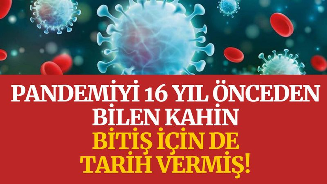 Pandemiyi 16 yıl önceden bilen kahin, bitiş için de tarih vermiş!