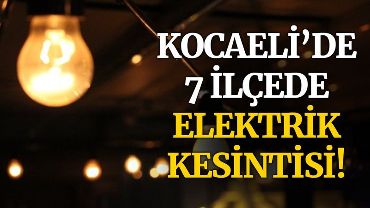 Kocaeli’de 7 ilçede kesinti var (7 Ocak Cuma)