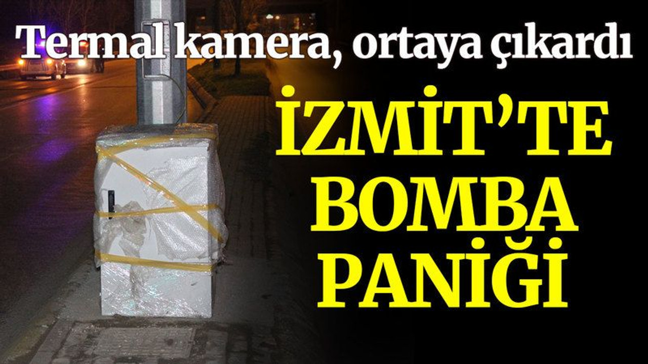 İzmit'te bomba paniği! Termal kamera ortaya çıkardı