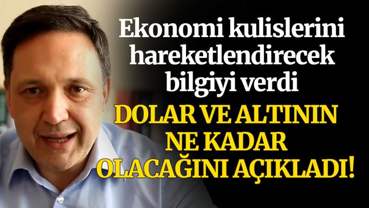 Dolar ve altının ne kadar olacağını açıkladı