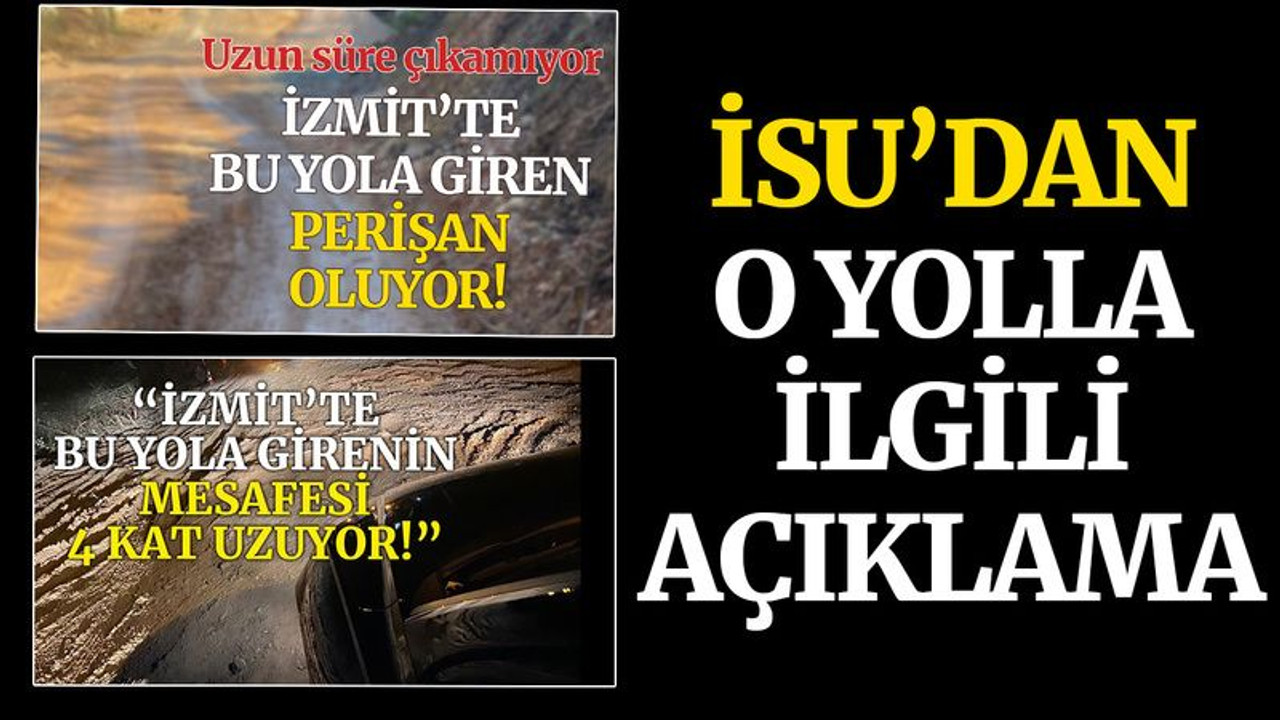 İSU’dan mesafeyi 4 kat uzatan yol ile ilgili açıklama