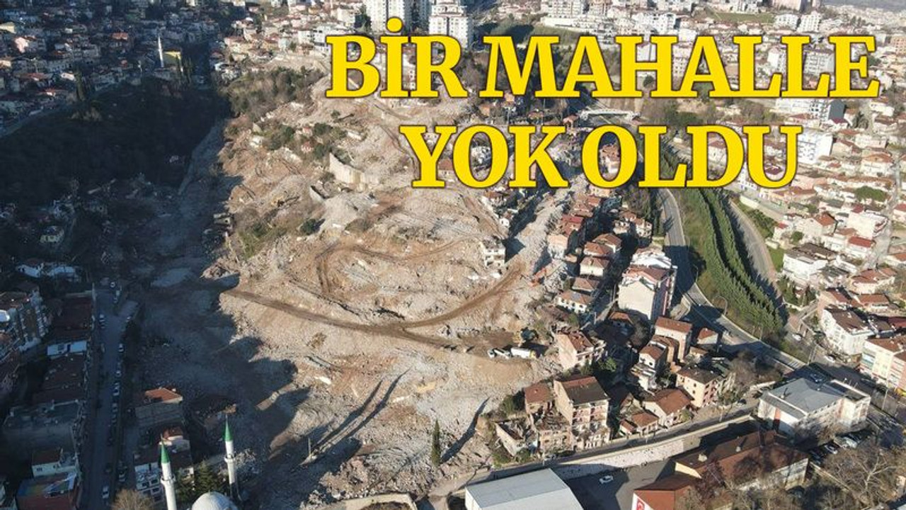 İzmit'te bir mahalle yok oldu