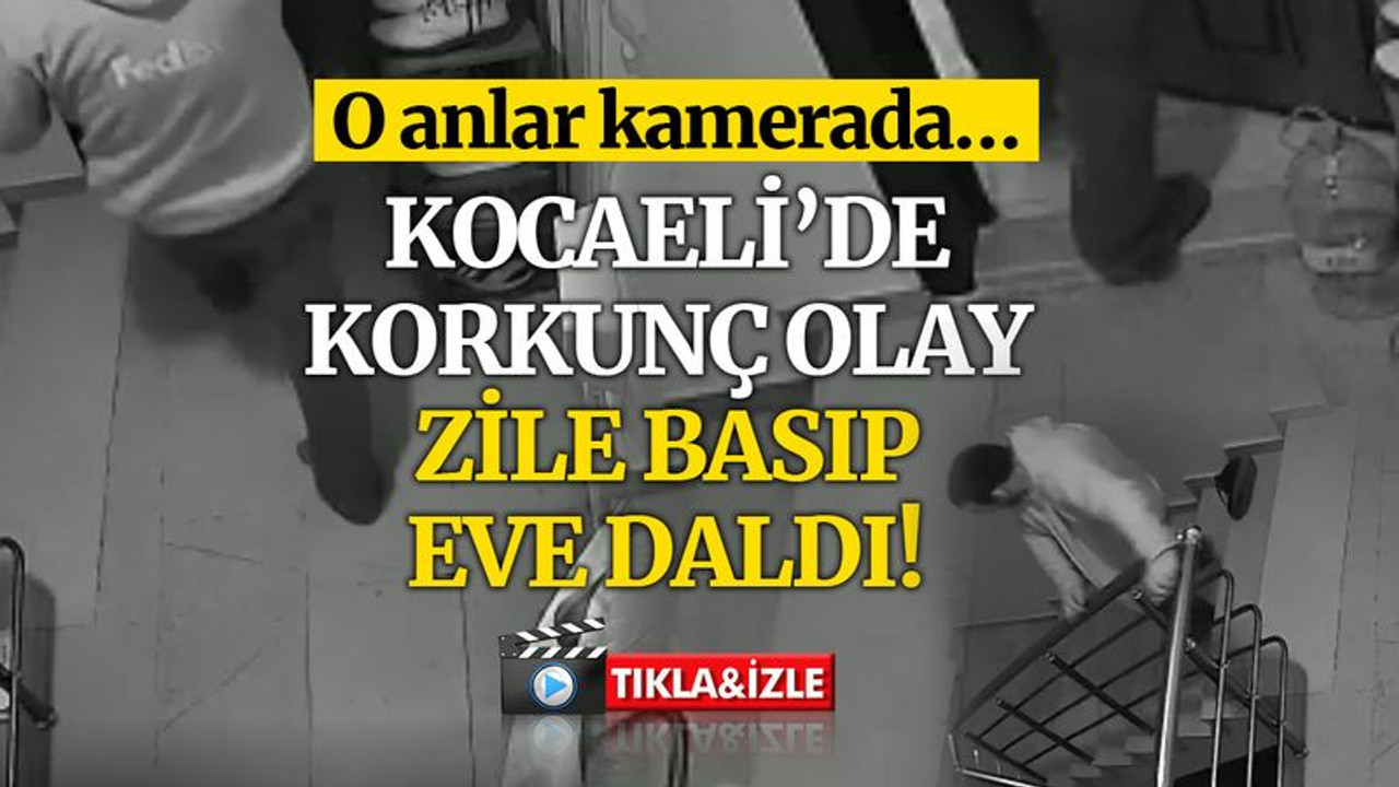 Kocaeli’de korkunç olay, zillere basıp...