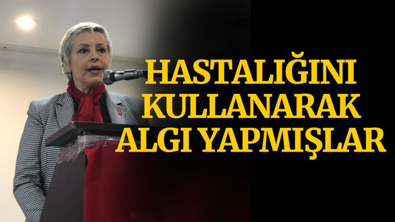 Hastalığını kullanarak algı yapmışlar!