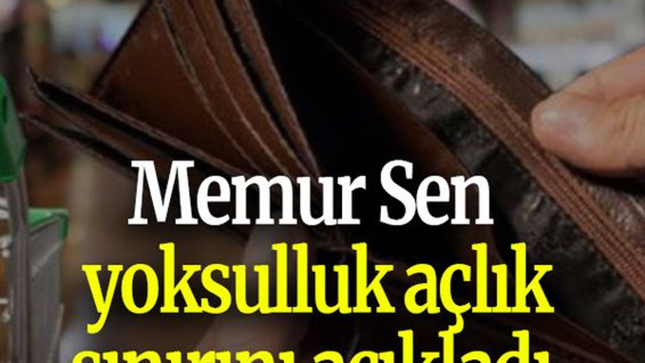 Memur Sen yoksulluk açlık sınırını açıkladı