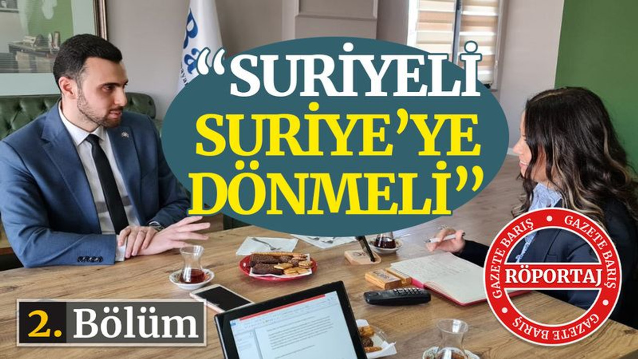 Yunus Emre Kurt: Suriyeli, Suriye’ye dönmeli