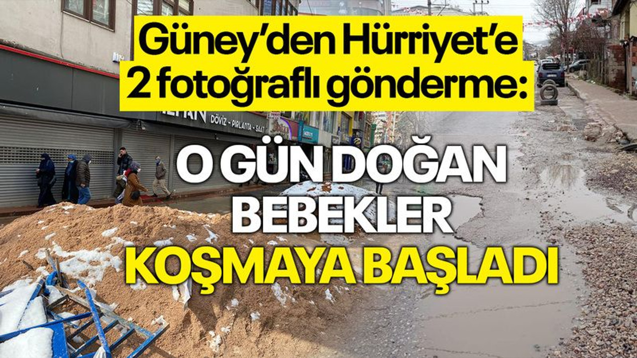Hürriyet’e fotoğraflı gönderme: O gün doğan bebekler koşmaya başladı
