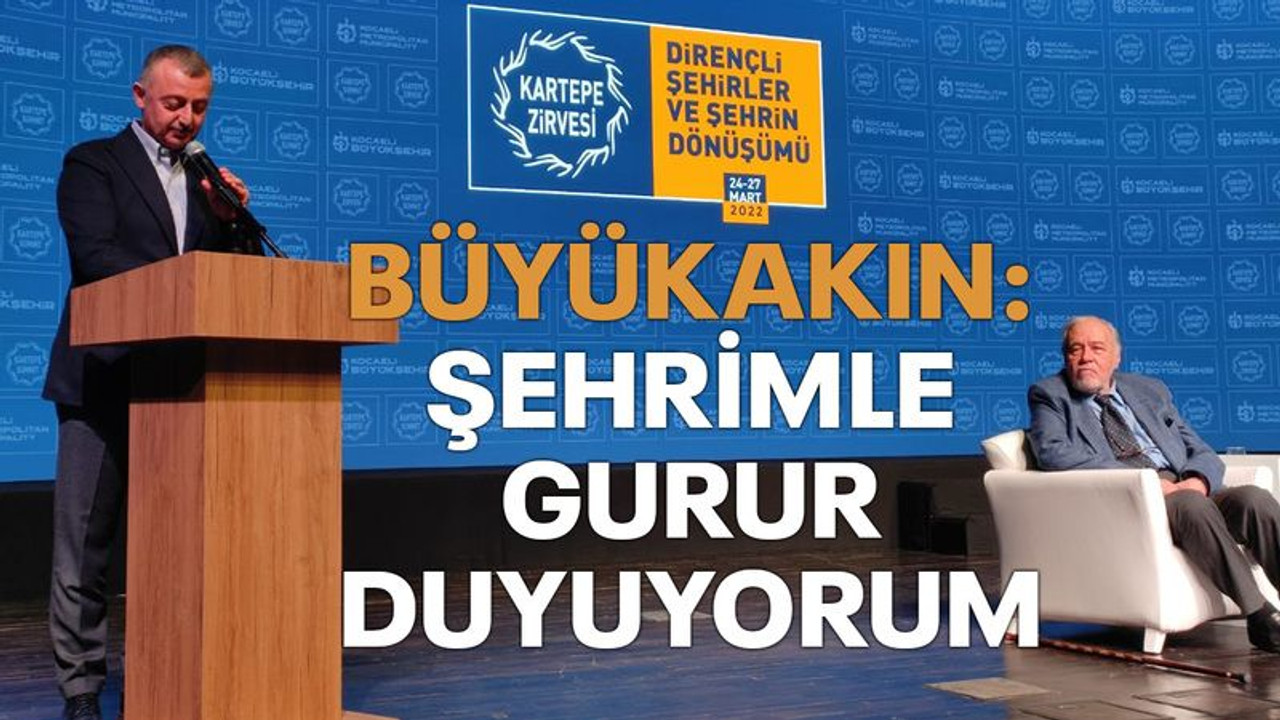Büyükakın: Şehrimle gurur duyuyorum
