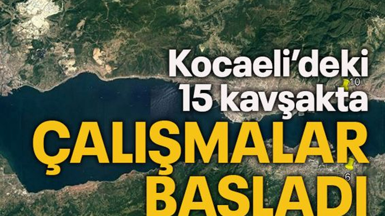 Kocaeli’deki 15 kavşakta ÇALIŞMALAR BAŞLADI