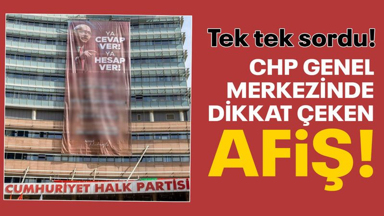 CHP Genel Merkezi’ne asılan afiş gündem oldu!