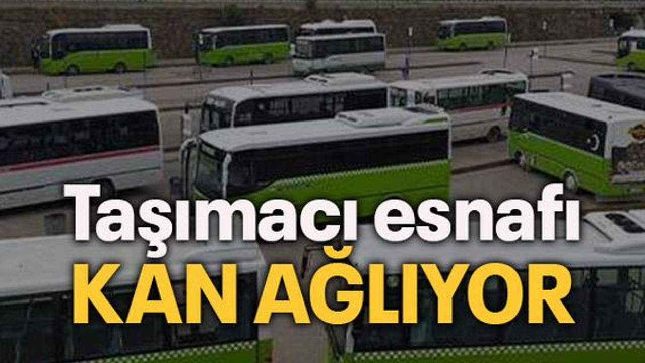 Taşımacı esnafı kan ağlıyor