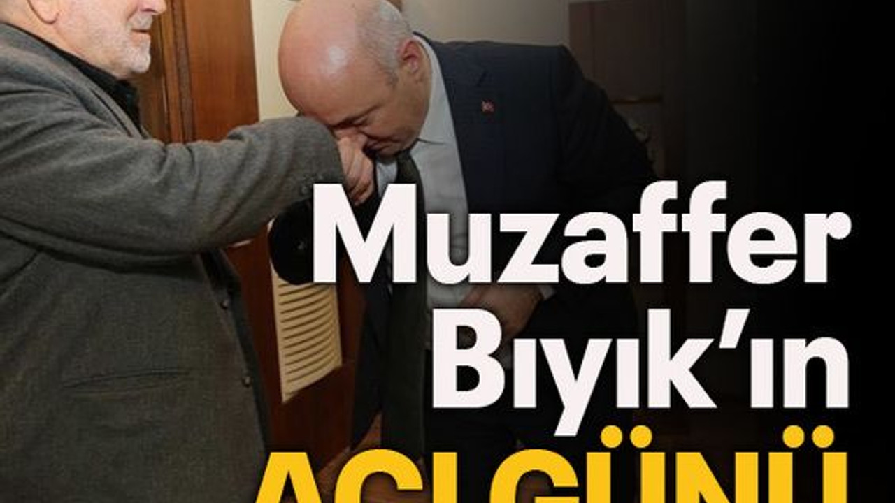 Muzaffer Bıyık'ın acı günü