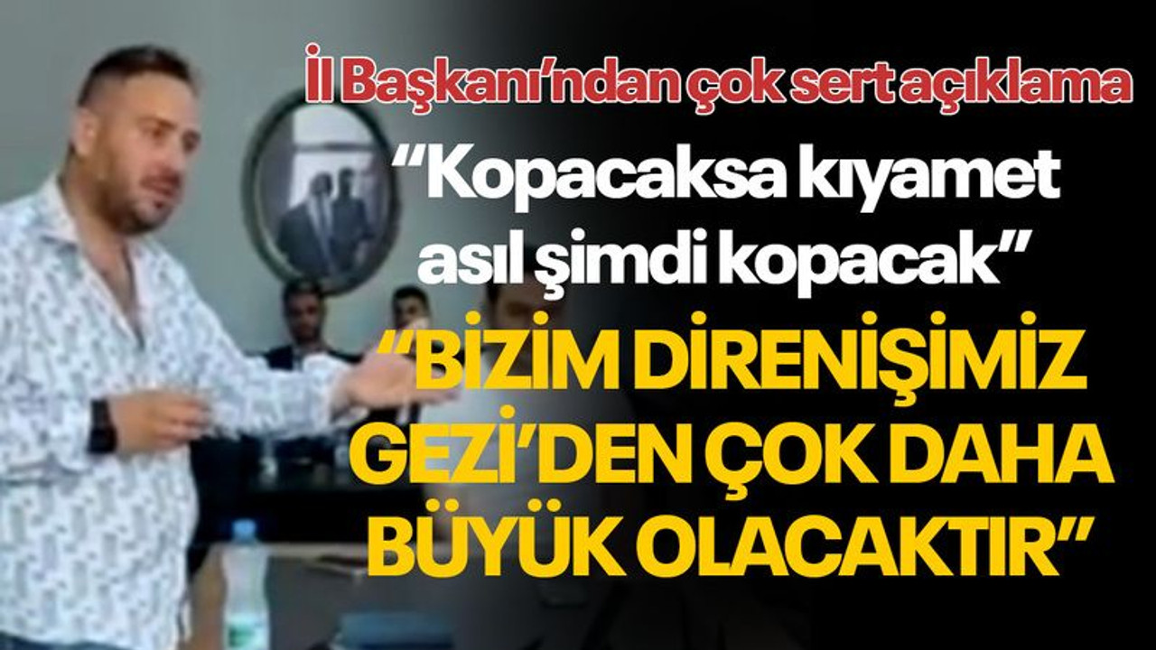 Çalık: Bizim direnişimiz Gezi’den çok daha büyük olacaktır