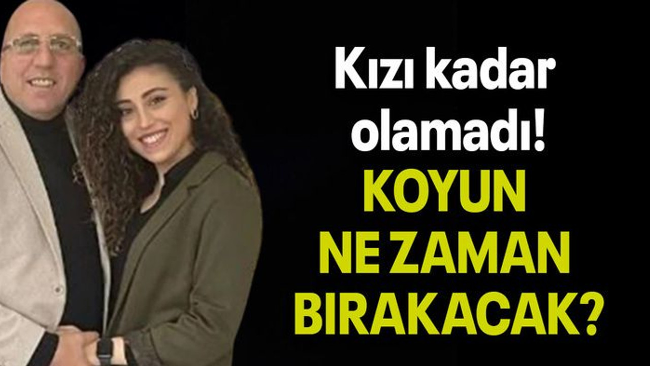 Kızı kadar olamadı! KOYUN NE ZAMAN BIRAKACAK?