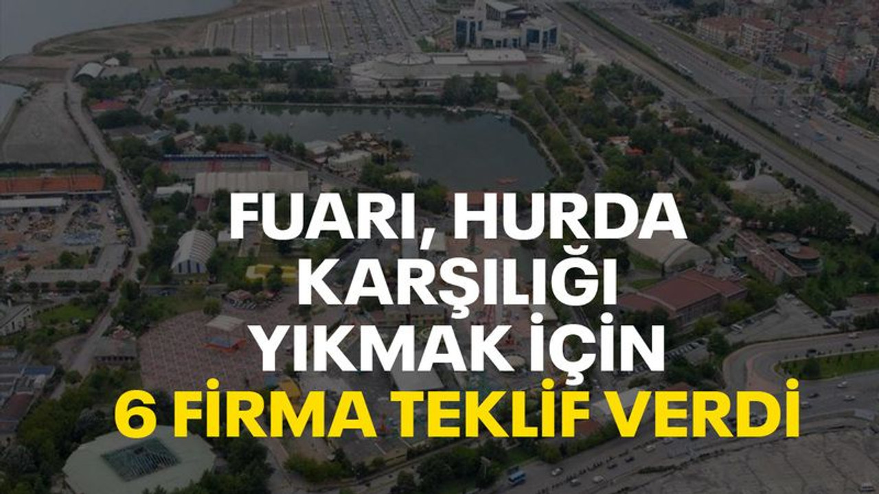 Fuarı, hurda karşılığı yıkmak için 6 firma teklif verdi