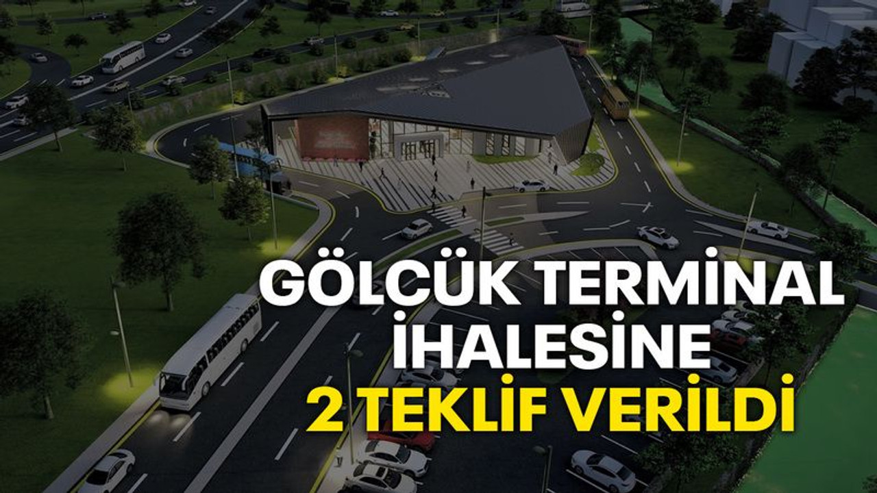 Gölcük Terminal ihalesine iki teklif verildi