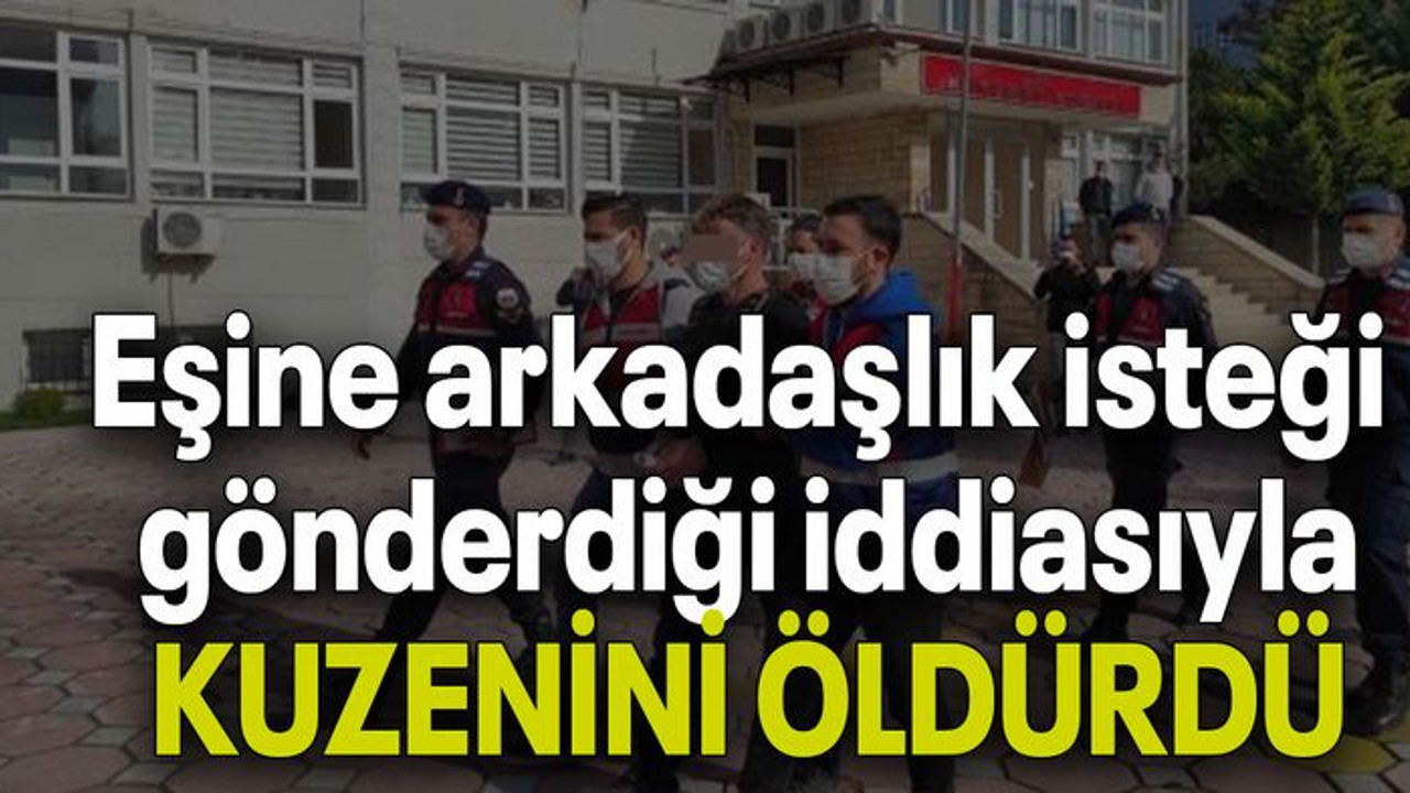 Eşine arkadaşlık isteği gönderdiği iddiasıyla KUZENİNİ ÖLDÜRDÜ