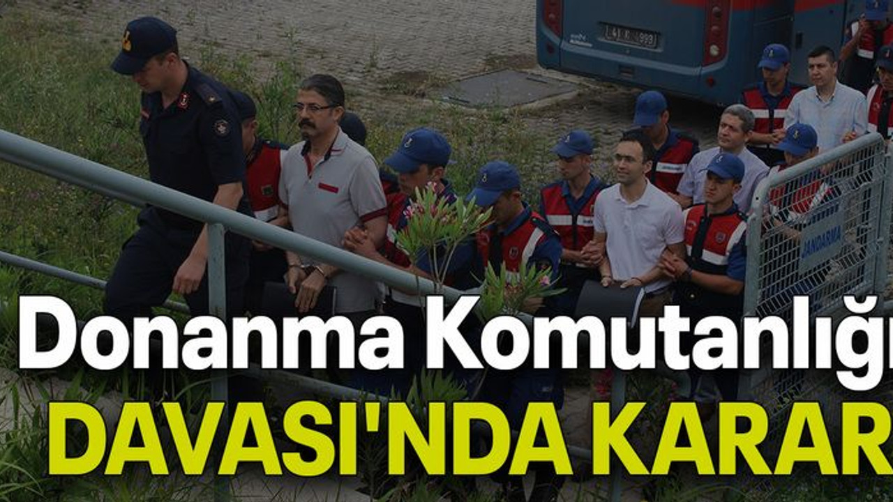 Donanma Komutanlığı DAVASI'NDA KARAR