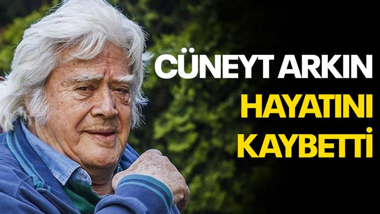 Cüneyt Arkın yaşamını yitirdi