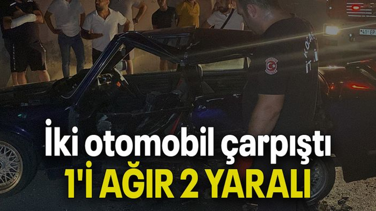 İki otomobil çarpıştı: 1'İ AĞIR 2 YARALI