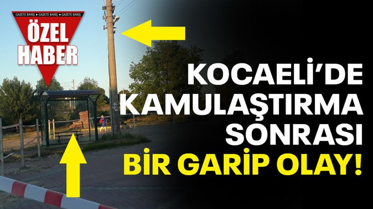 Kocaeli’de kamulaştırma sonrası bir garip olay!