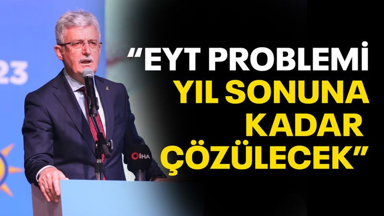 Ellibeş: EYT’nin yılsonuna kadar çözüme kavuşması bekleniyor