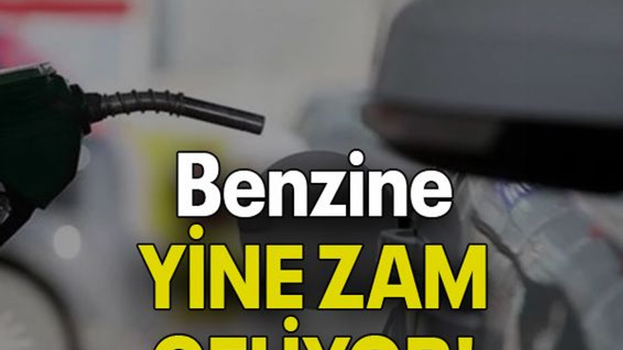 Benzine YİNE ZAM GELİYOR!