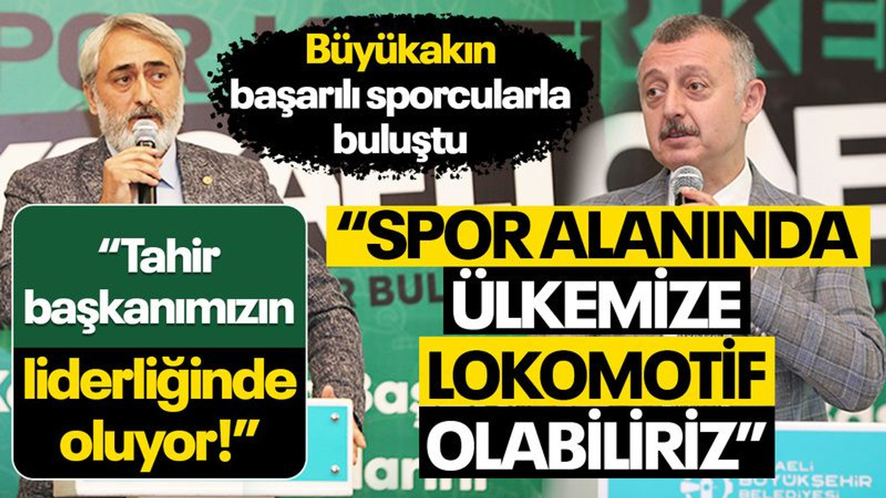 Büyükakın, Kocaeli'yi sporun başkenti yapmak için ricada bulundu