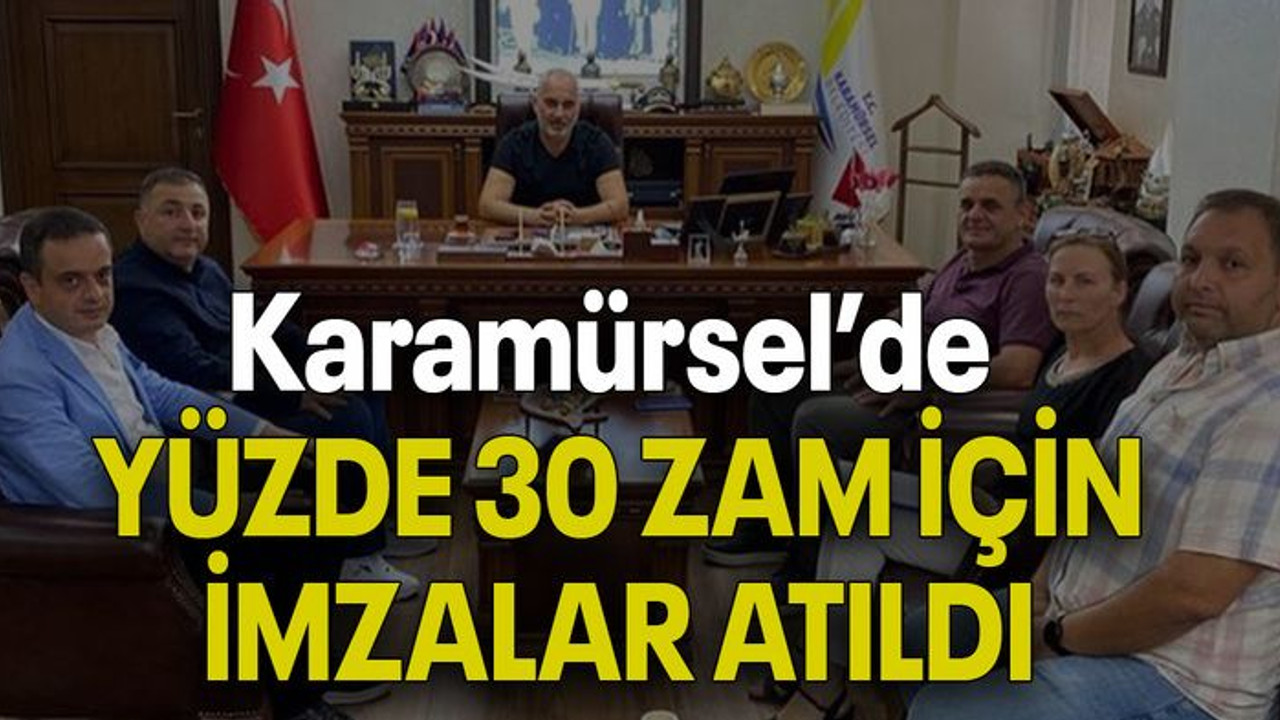 Karamürsel’de YÜZDE 30 ZAM İÇİN İMZALAR ATILDI