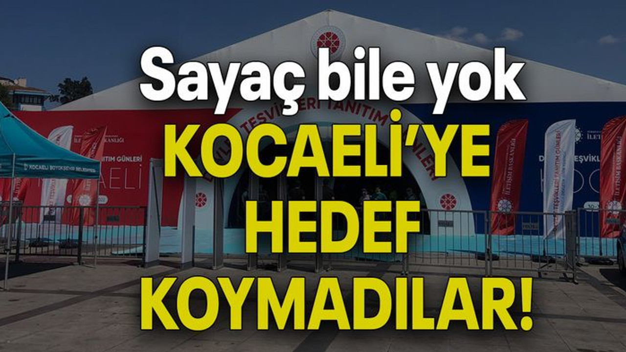 Sayaç bile yok KOCAELİ’YE HEDEF KOYMADILAR!