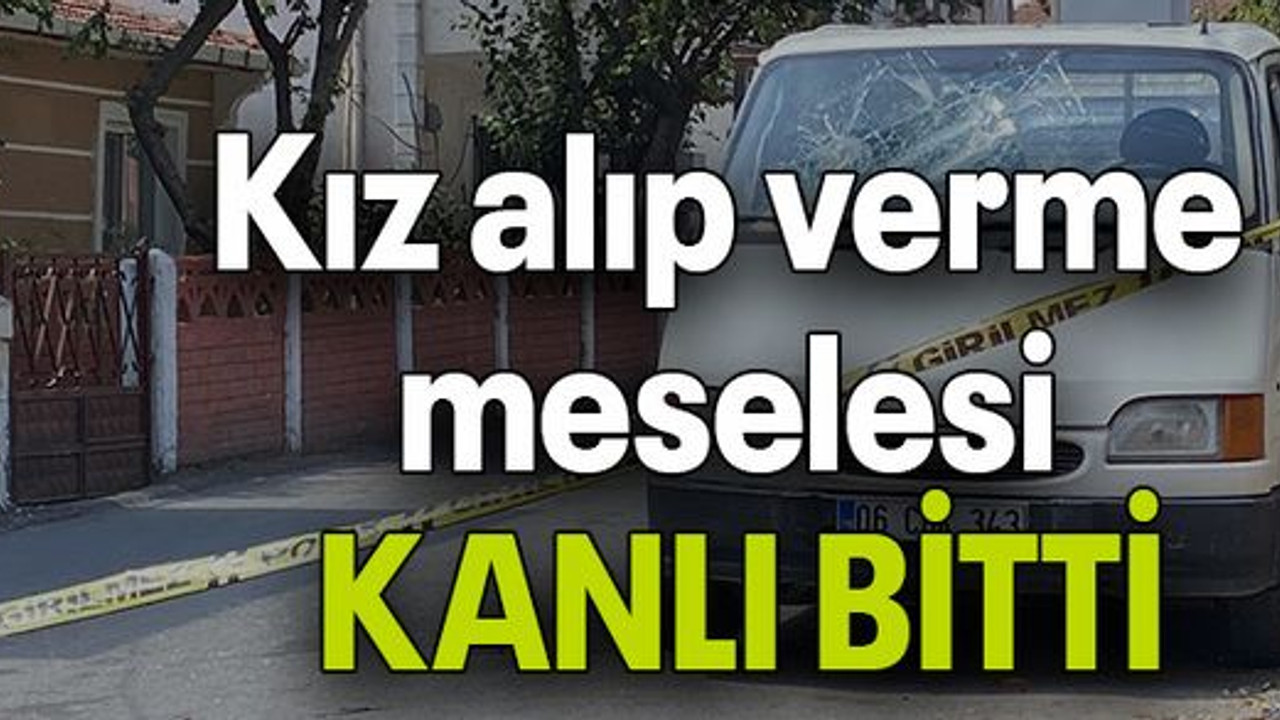 Kız alıp verme meselesi KANLI BİTTİ