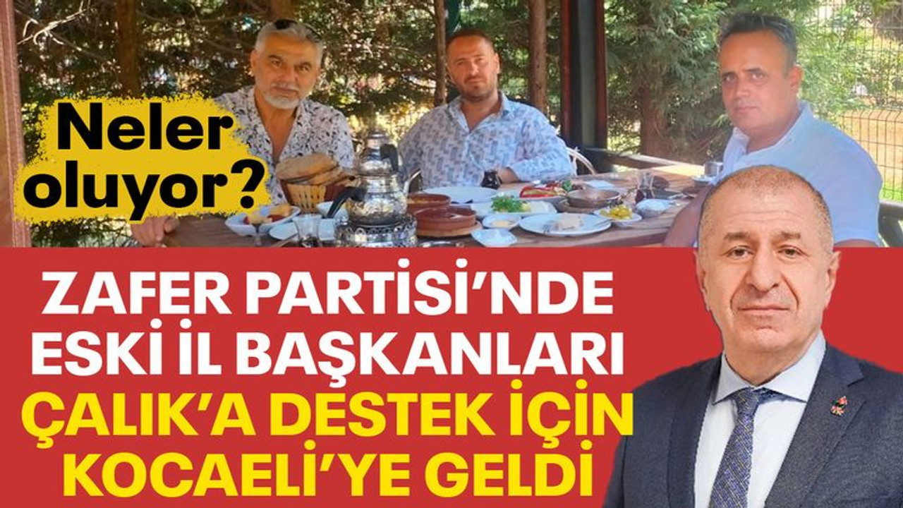 Neler oluyor? Zafer Partisi’nde eski il başkanları Çalık’a destek için Kocaeli’ye geldi