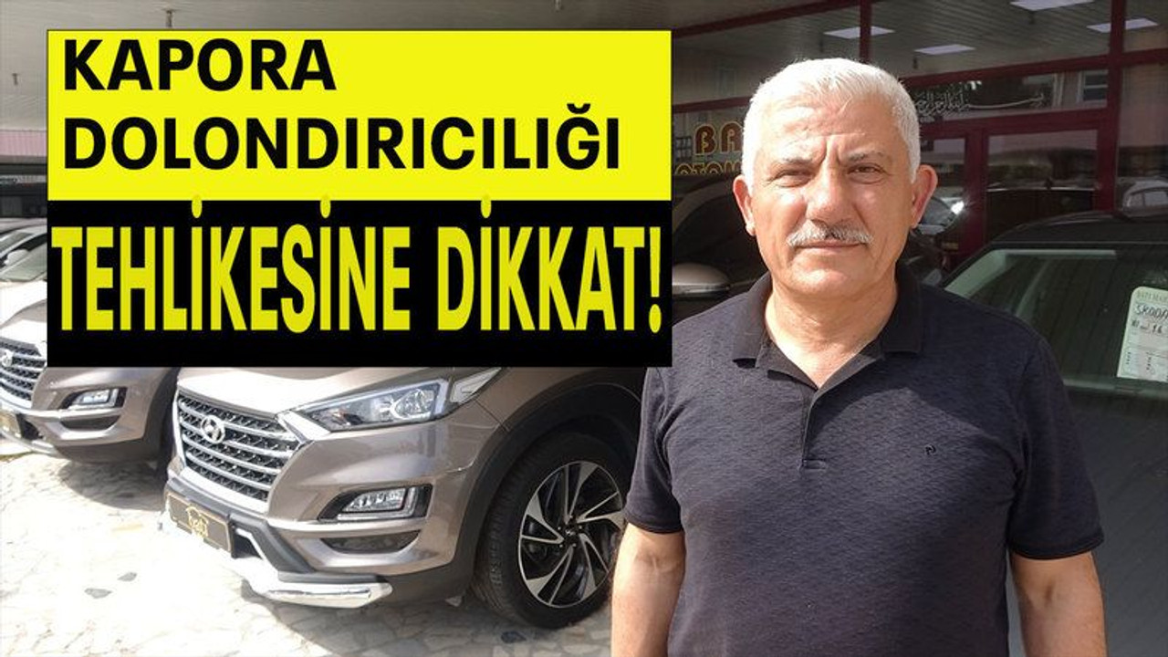Kapora dolandırıcılığı tehlikesine dikkat!