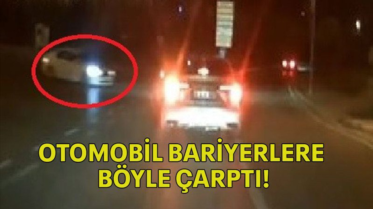 Otomobil bariyerlere böyle çarptı!