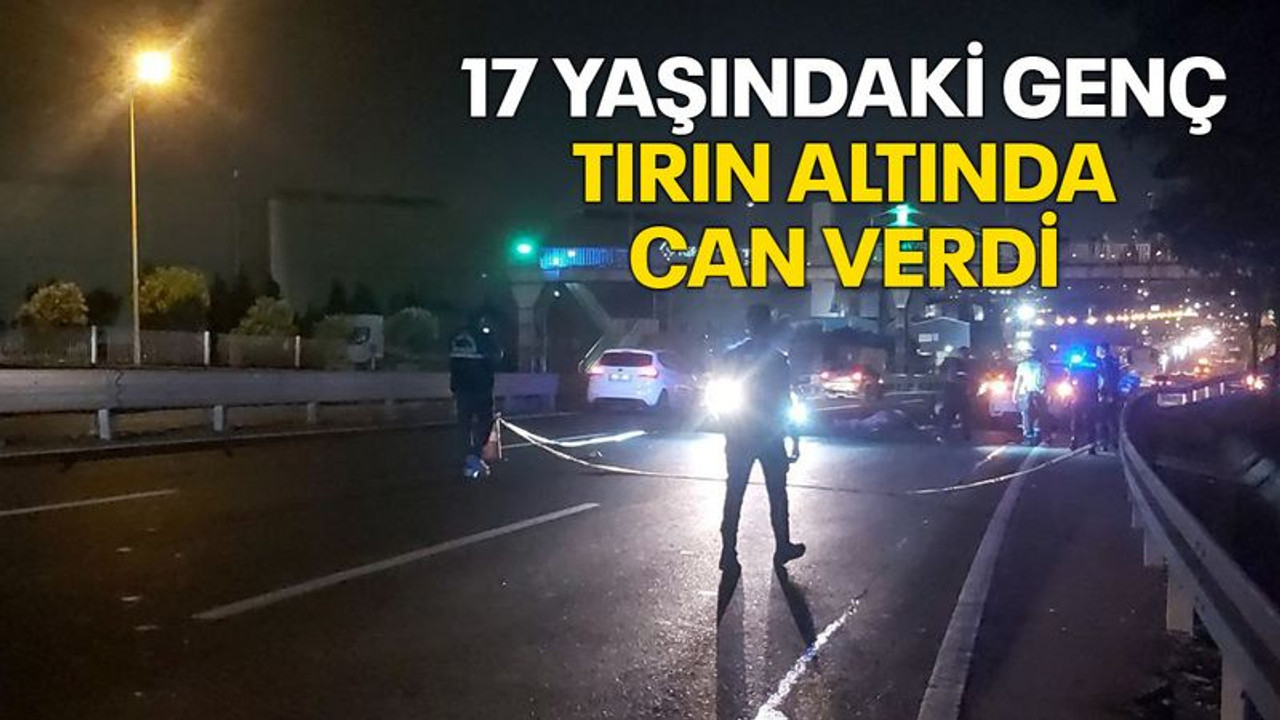Kocaeli'de 17 yaşındaki genç, tırın altında can verdi