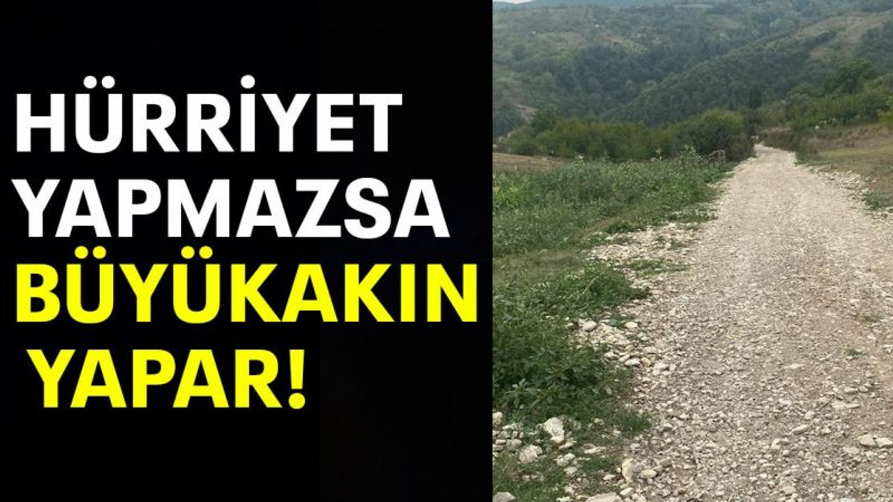 Hürriyet yapmazsa Büyükakın yapar