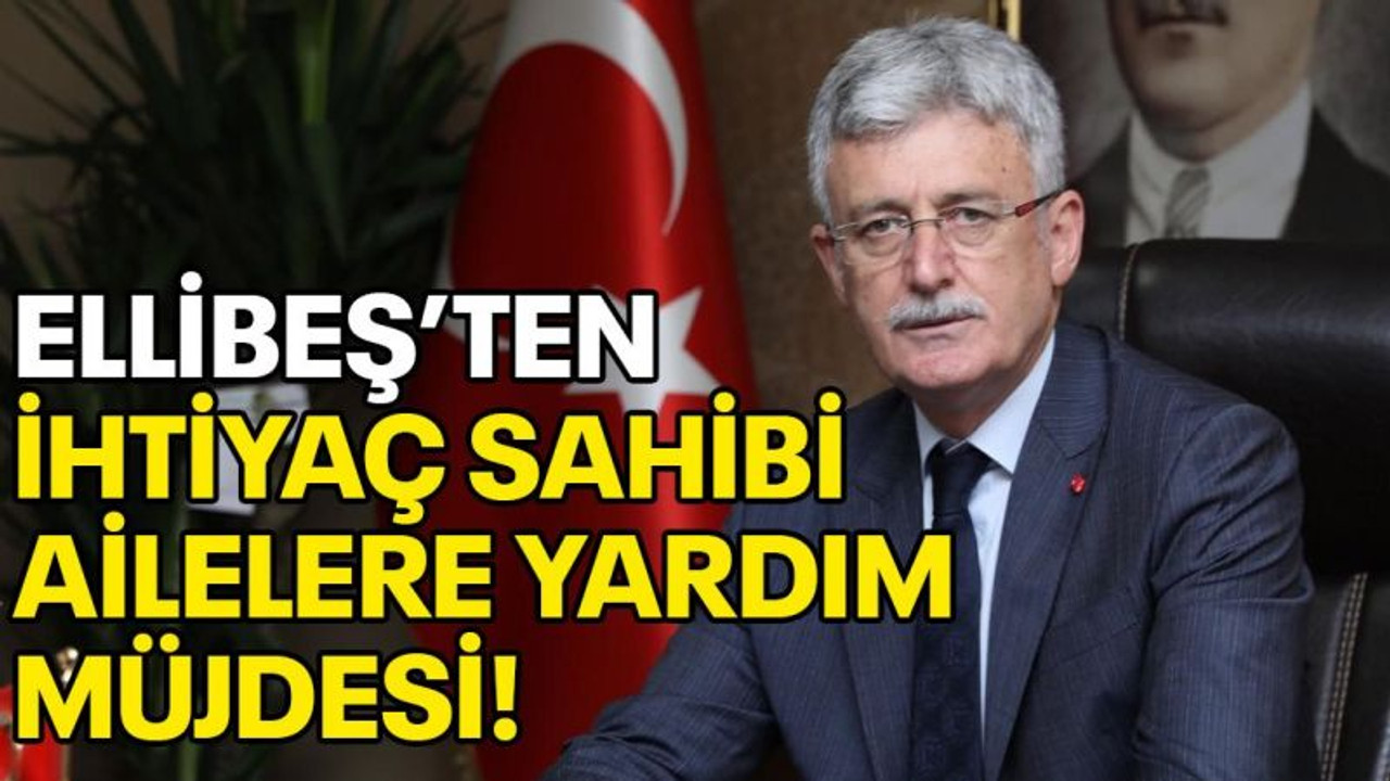 Ellibeş'ten ihtiyaç sahibi ailelere yardım müjdesi!