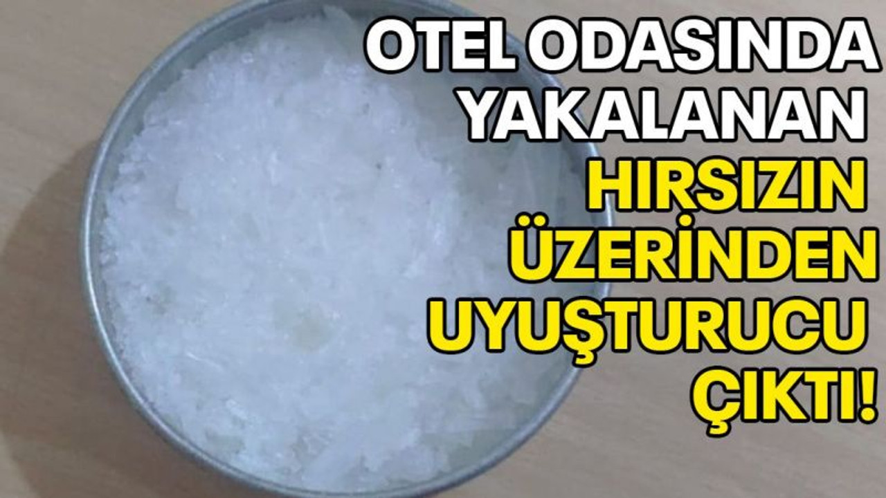 Otel odasında yakalanan oto hırsızının üzerinden uyuşturucu çıktı