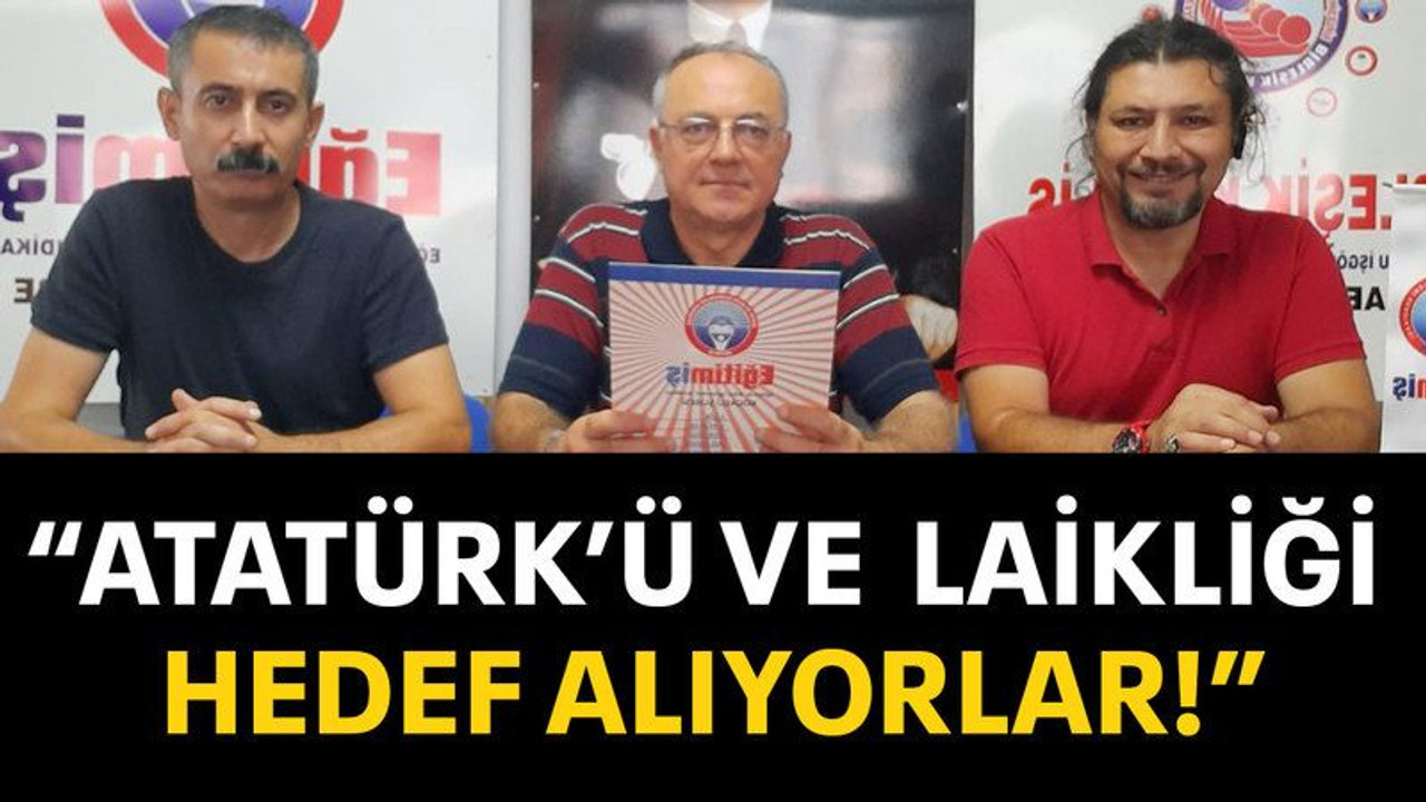 Sabri Mutlu: Atatürk'ü ve Laikliği hedef alıyorlar!