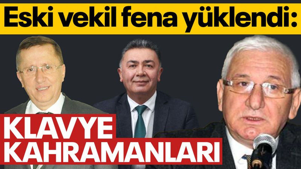 Eski vekil fena yüklendi: Klavye kahramanları