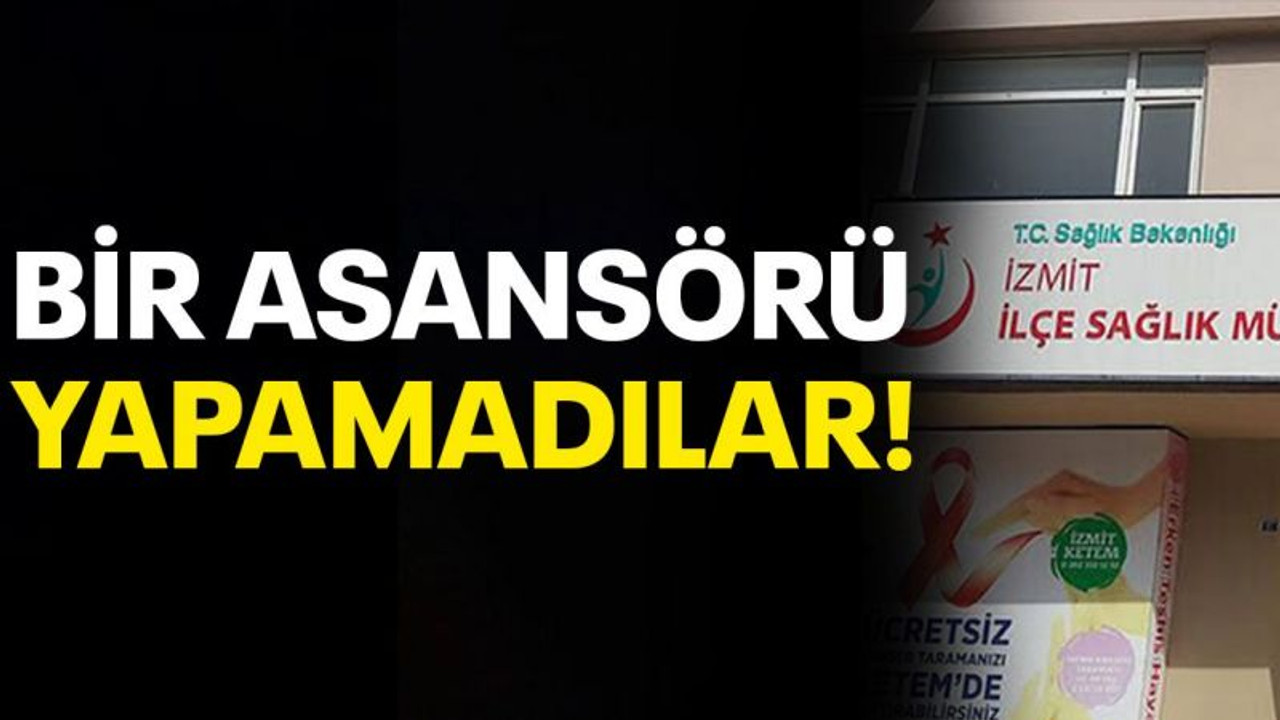 Bir asansörü yapamadılar!