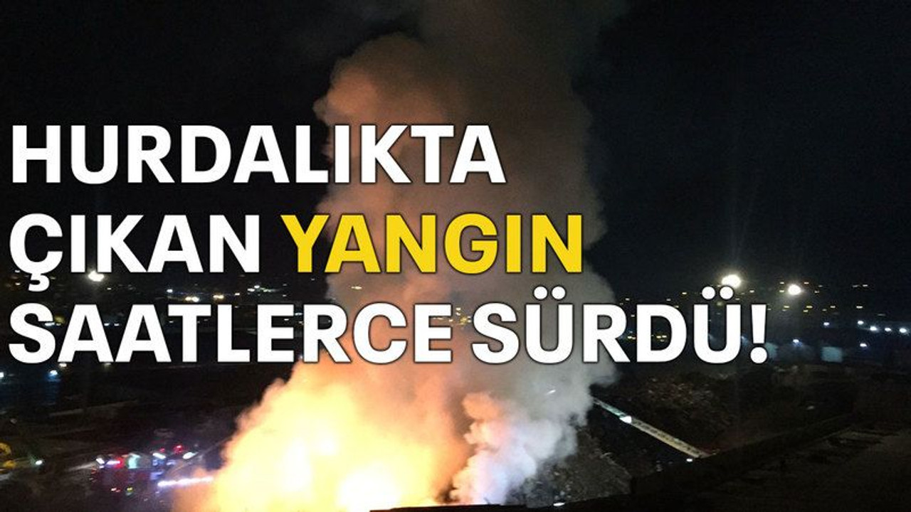 Hurdalıkta çıkan yangın saatlerce sürdü!