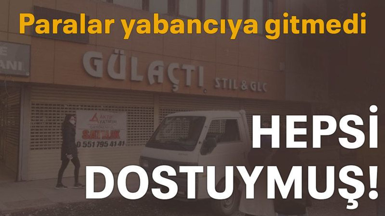 Paralar yabancıya gitmedi... "Hepsi dostuymuş!"