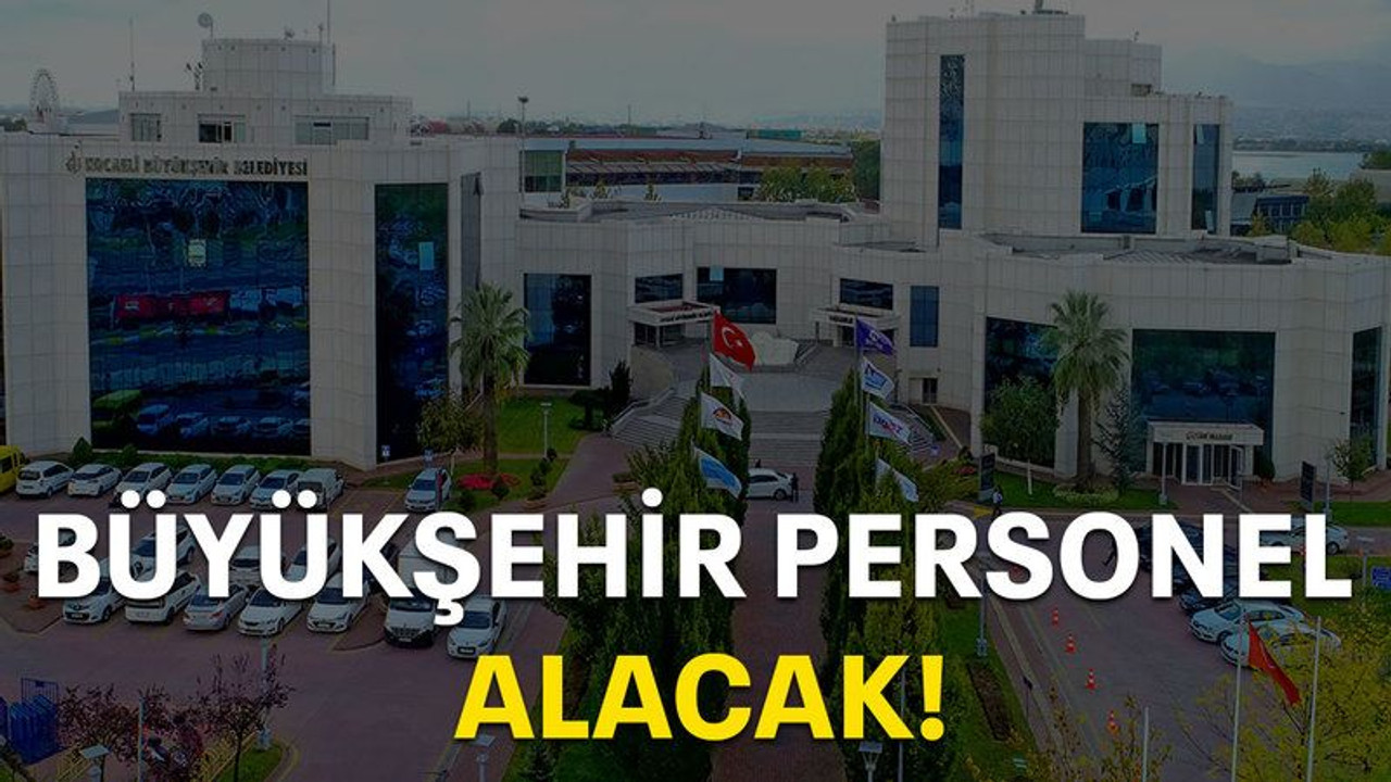 Büyükşehir personel alacak!