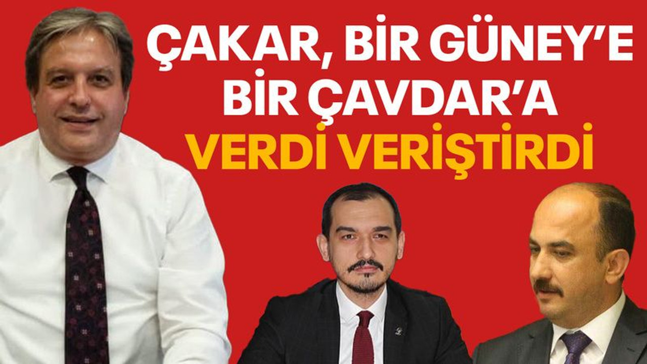Çakar, bir Güney’e, bir Çavdar’a verdi veriştirdi!