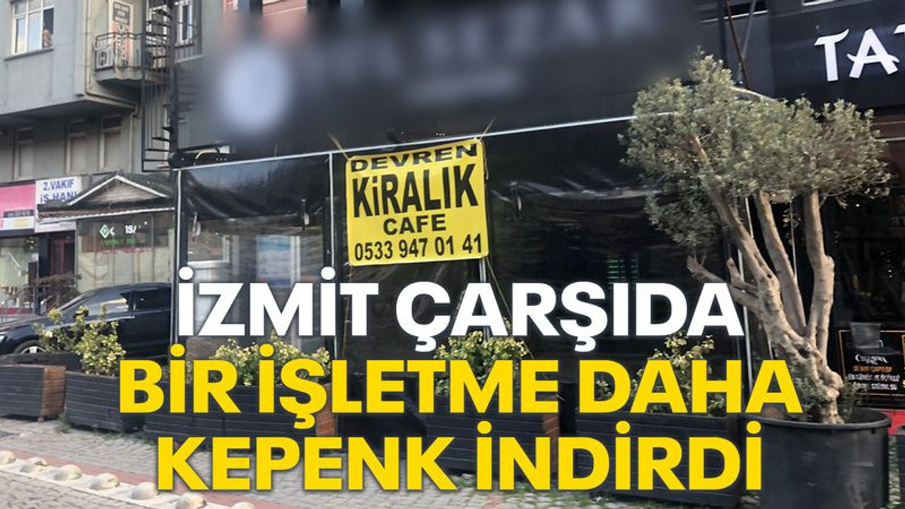 İzmit çarşıda, bir işletme daha kepenk indirdi