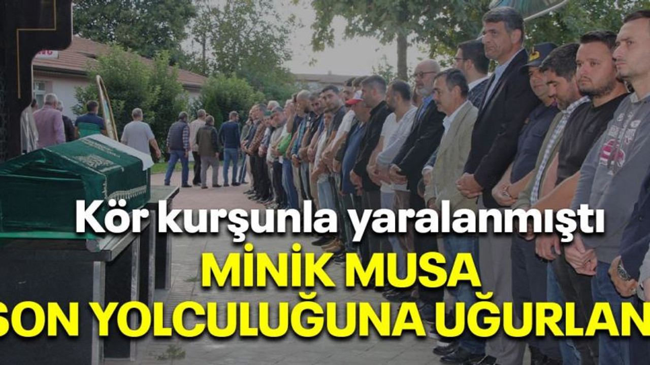 Kör kurşunla yaralanmıştı Minik Musa son yolcuğuna uğurlandı