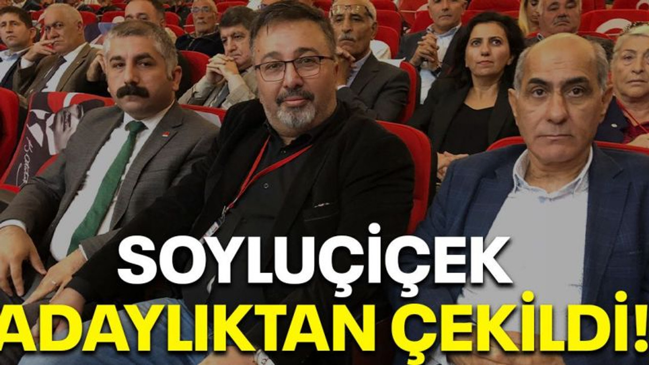 Soyluçiçek adaylıktan çekildi
