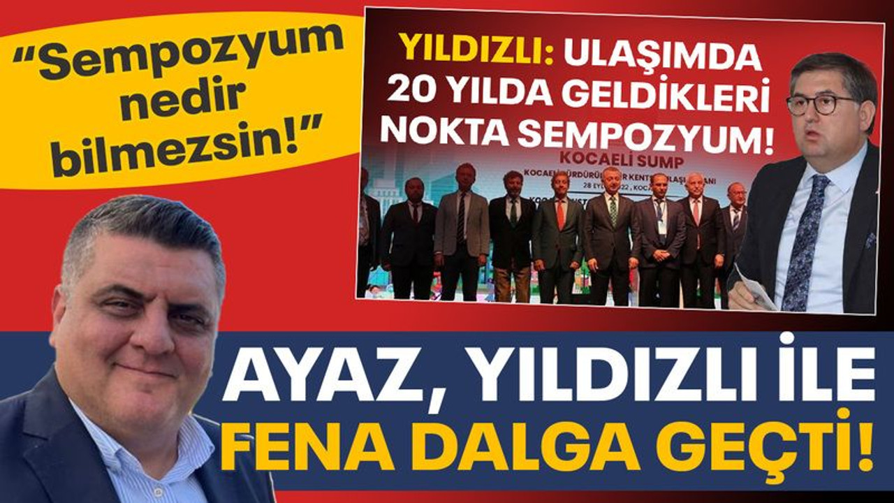 Ayaz, Yıldızlı ile fena dalga geçti: Sempozyum nedir bilmezsin!