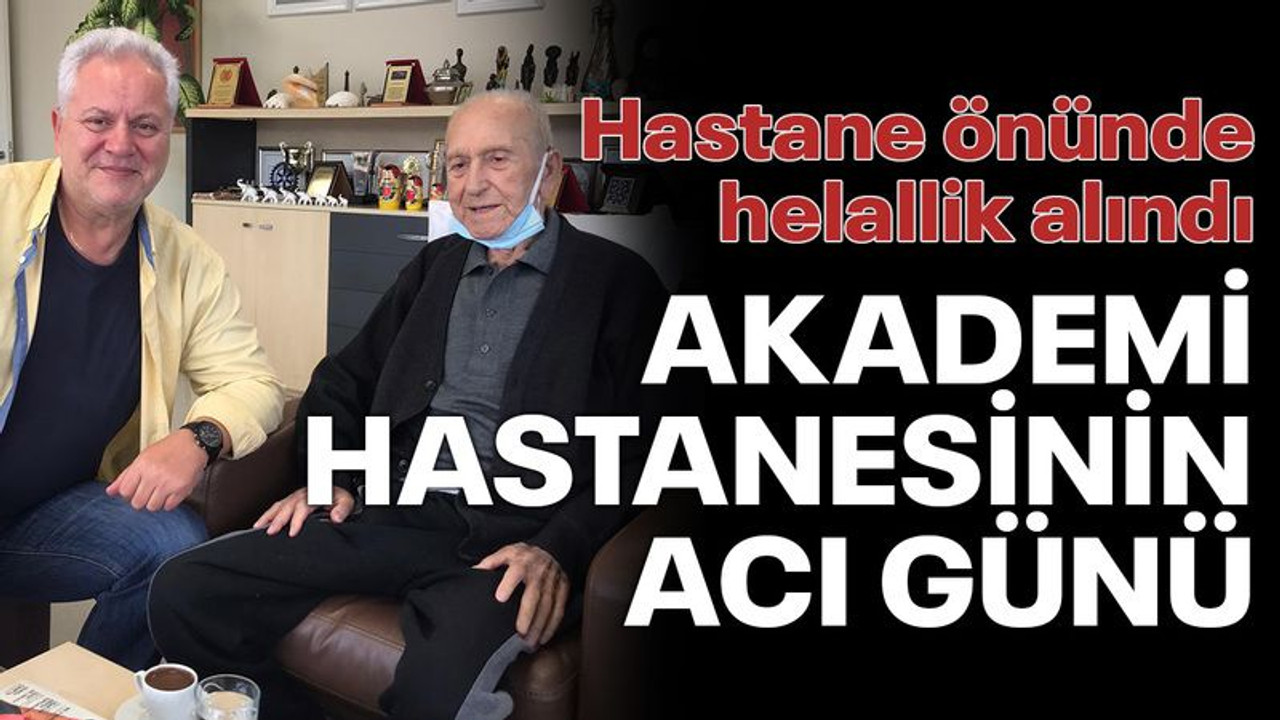 Akademi Hastanesinin acı günü